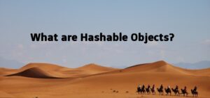 Hashable Objects in Python: Core Mechanics & Uses